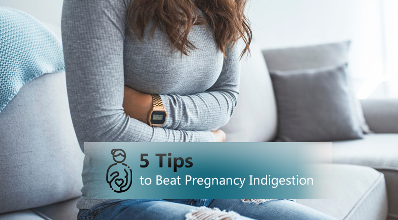 tips to Beat Pregnancy Indigestion