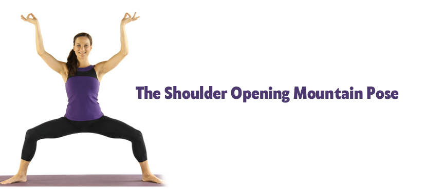 The Shoulder Opening Mountain Pose