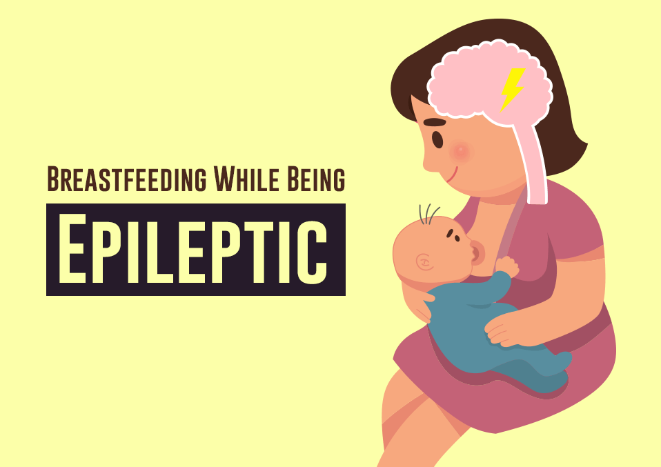 Breastfeeding While Being Epileptic
