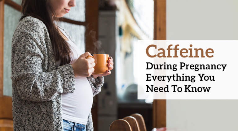 Caffeine During Pregnancy: Everything You Need To Know