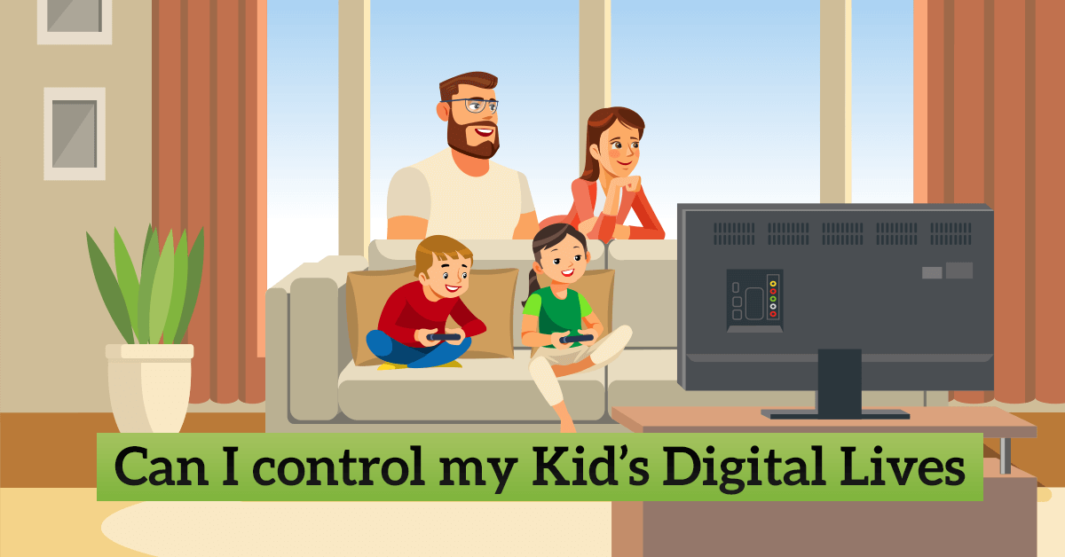 Can I control my Kids Digital Devices