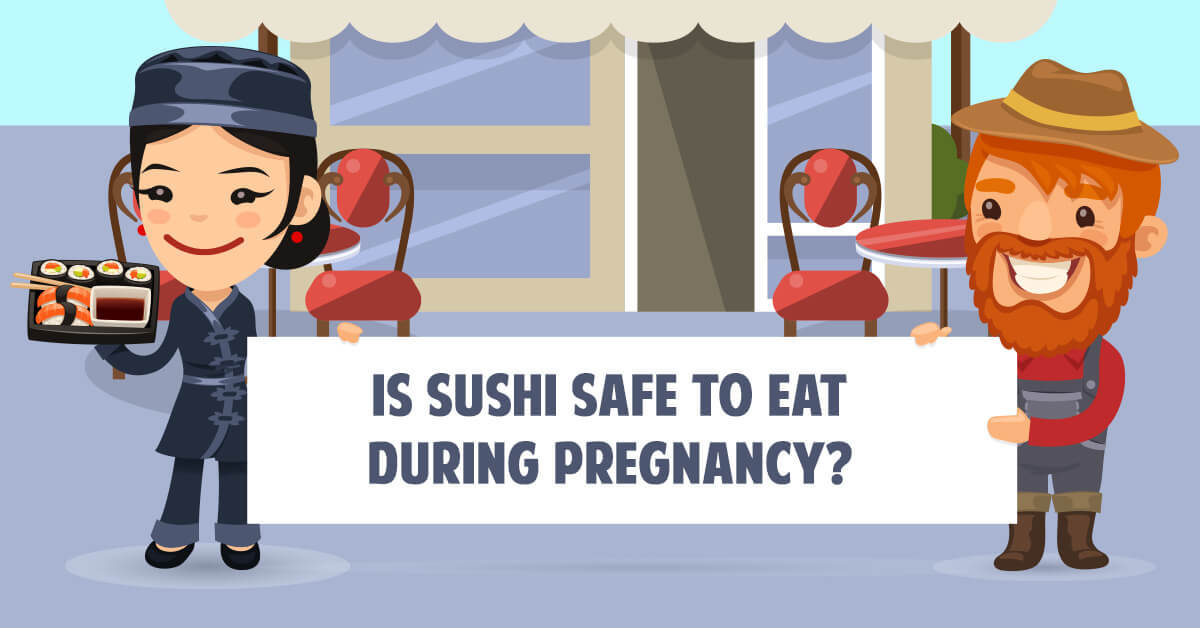 Is Sushi Safe To Eat During Pregnancy?