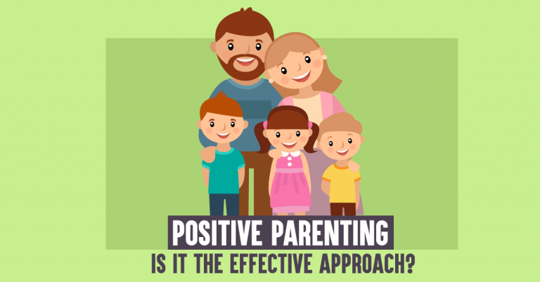 Positive Parenting: Is It The Effective Approach?