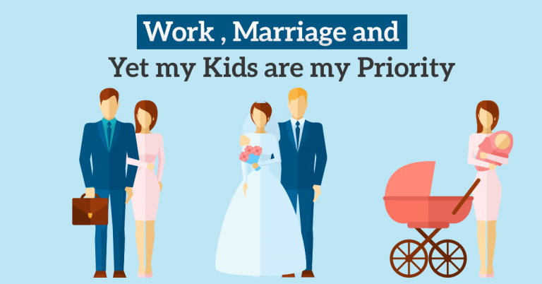 Work, Marriage and Yet my Kids are my Priority