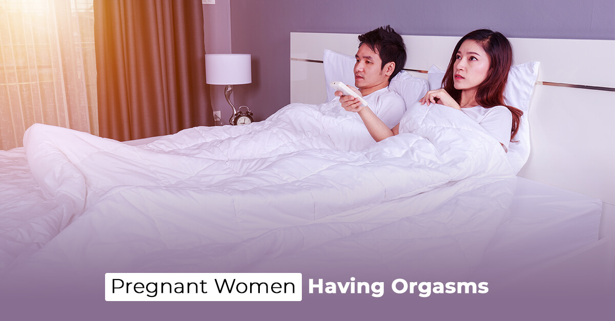 Pregnant Women Having Orgasms