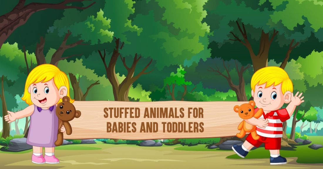 Stuffed Animals for Babies and Toddlers
