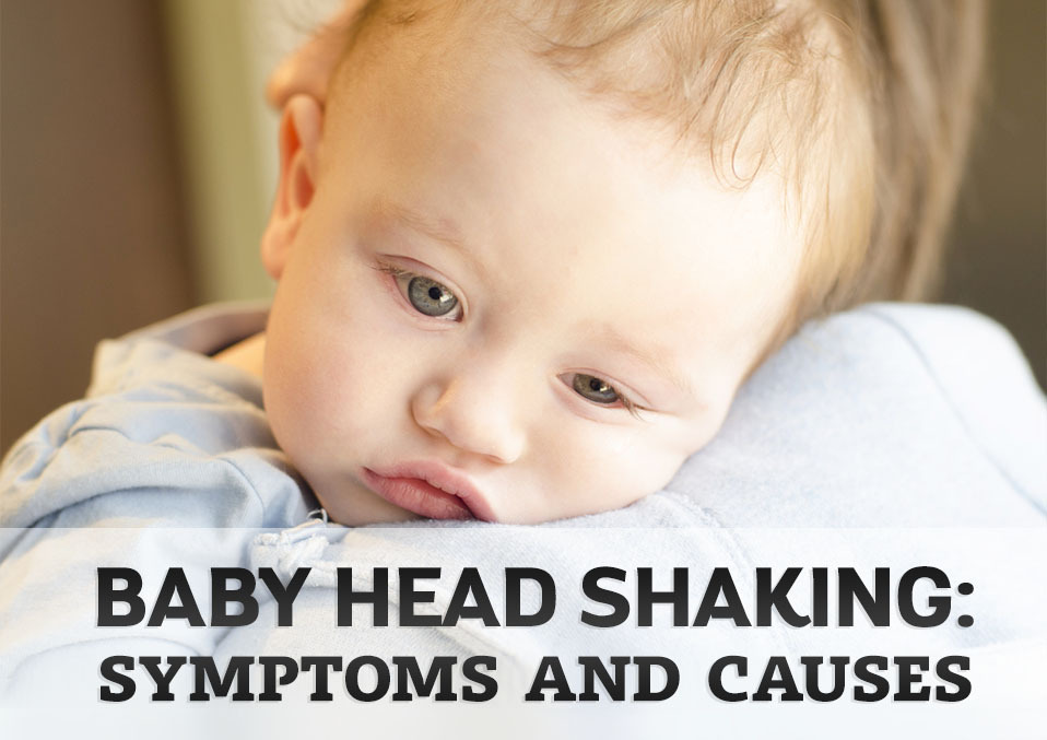 Baby Head Shaking: Symptoms And Causes