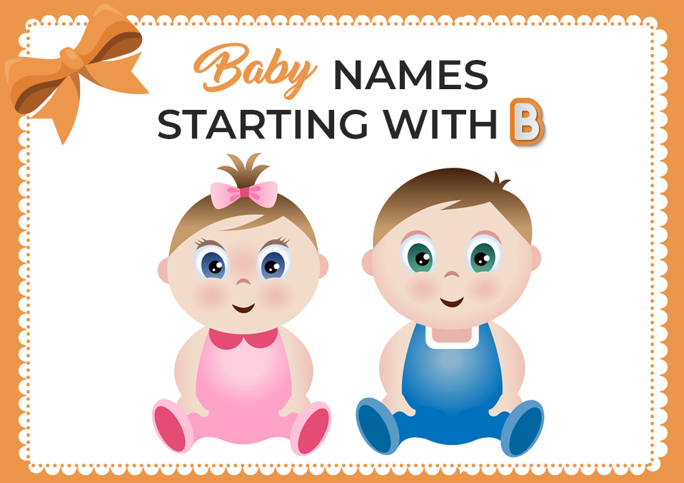 Baby Names That Start With B: The Stylish Names For Your Newborn Baby
