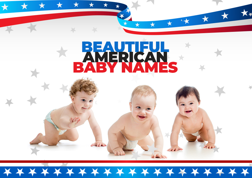 Most Trendy and Beautiful American Baby Names