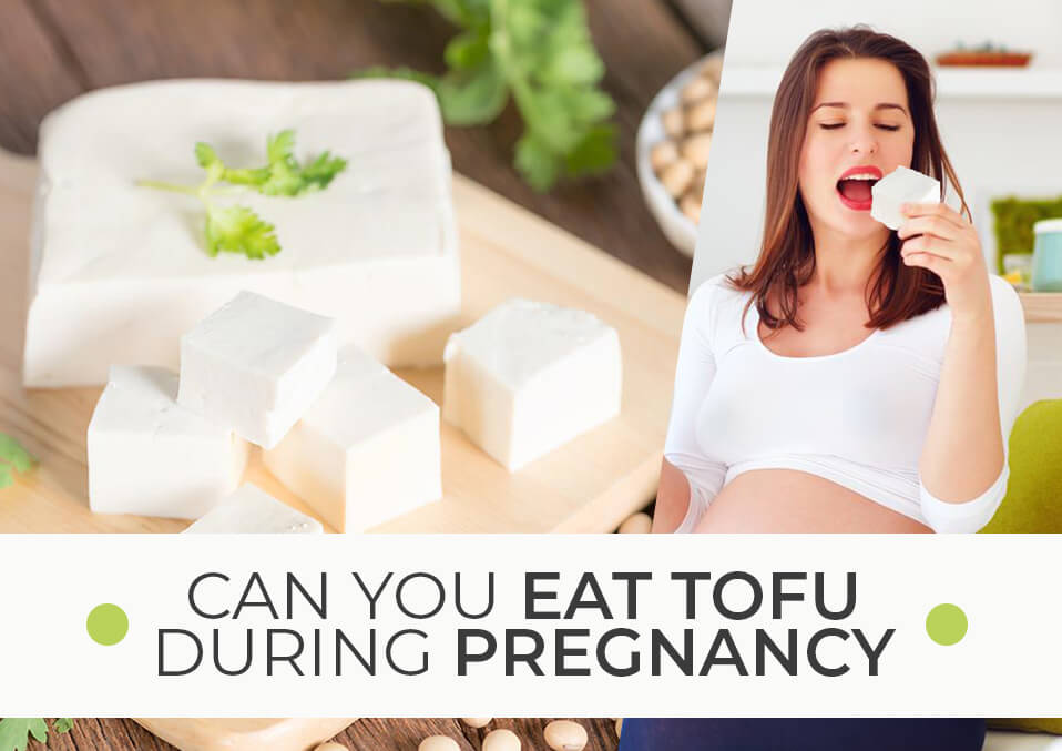 Can You Eat Tofu During Pregnancy