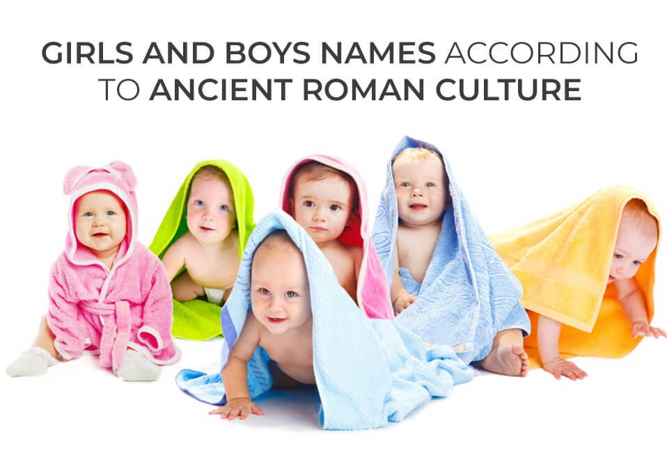Girls and Boys names according to Ancient Roman Culture