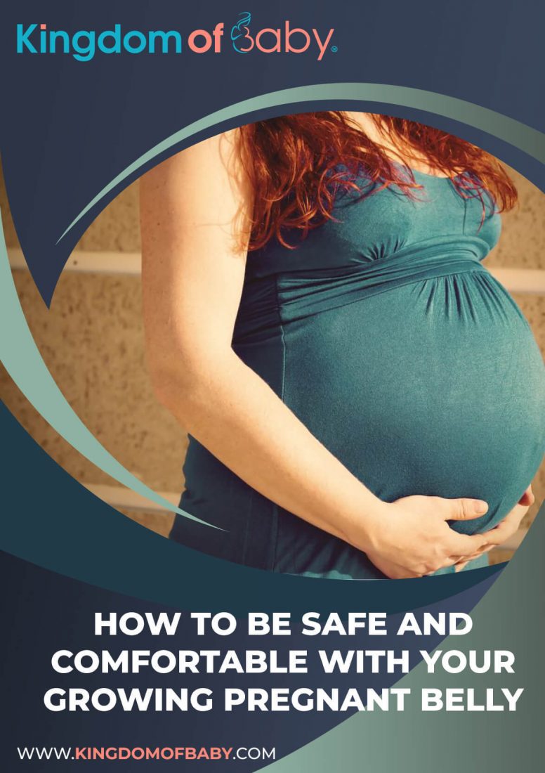 How to be Safe and Comfortable with Your Growing Pregnant Belly
