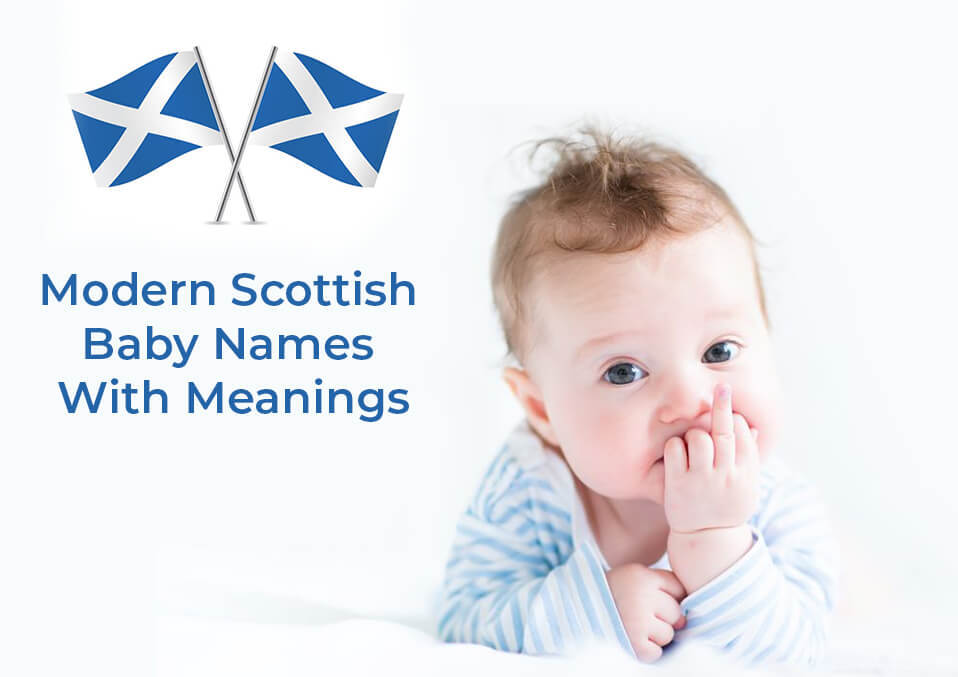 Explore The Trendy and Modern Scottish Baby Names With Meanings