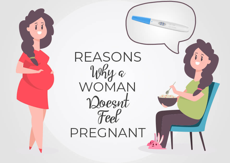 Reasons Why a Woman Doesn't "Feel" Pregnant