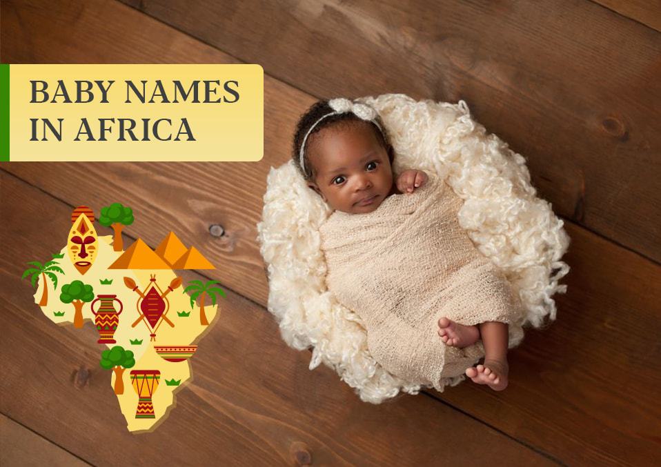 Know The Meaning Of The Baby Names In Africa