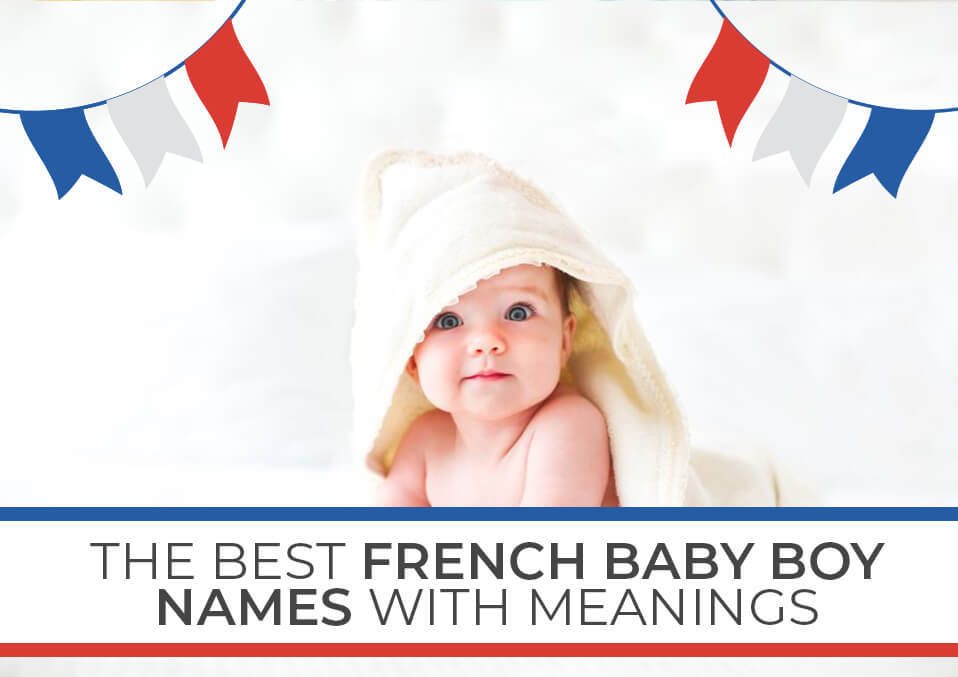The Best French Baby Boy Names with Meanings