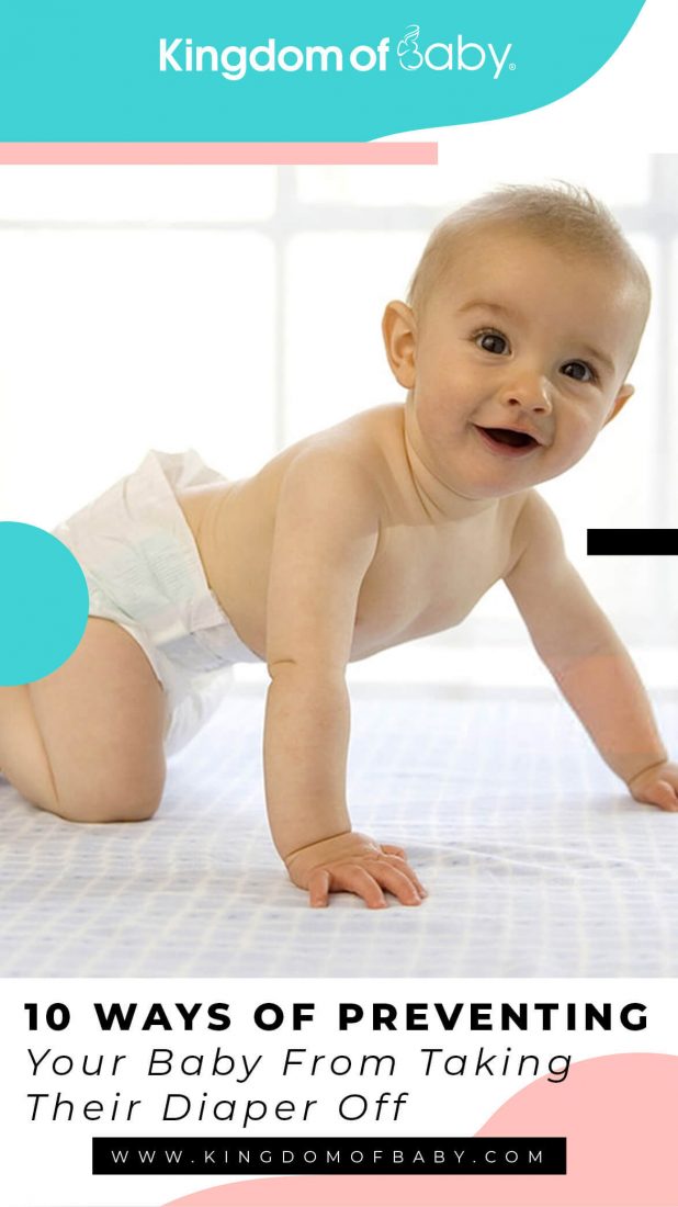 10 Ways of Preventing Your Baby From Taking Their Diaper Off
