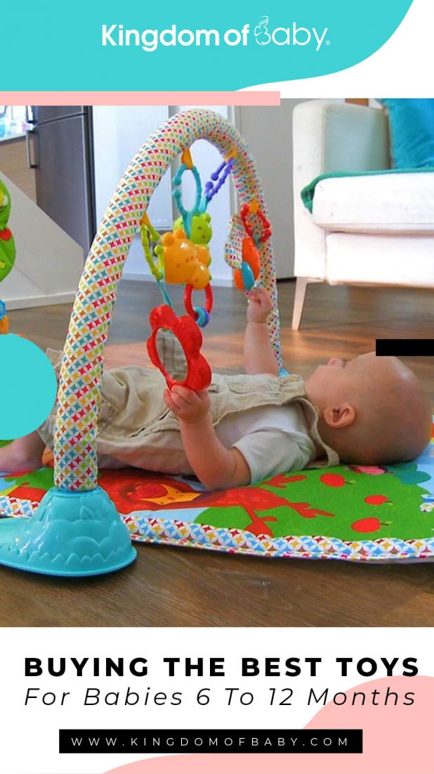 Buying the Best Toys for Babies 6 to 12 Months