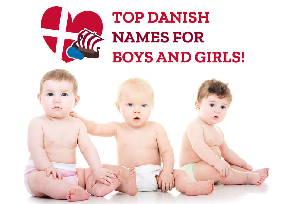 Top Danish Names For Boys and Girls!