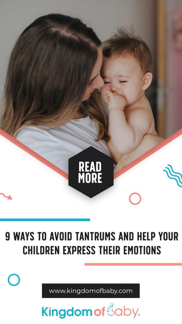 9 Ways to Avoid Tantrums and Help Your Children Express Their Emotions