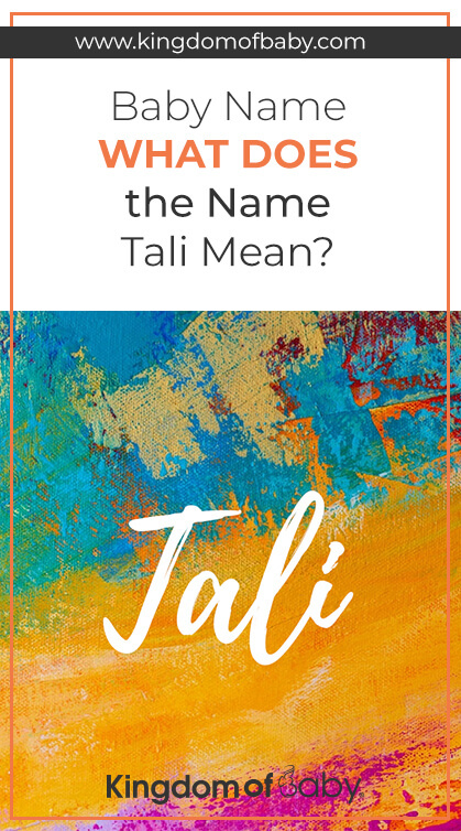 Baby Name: What Does the Name Tali Mean?